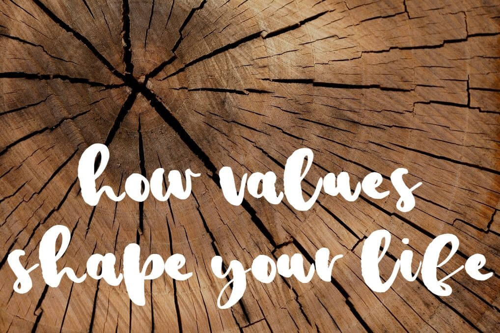 How Your Values Shape Your Life